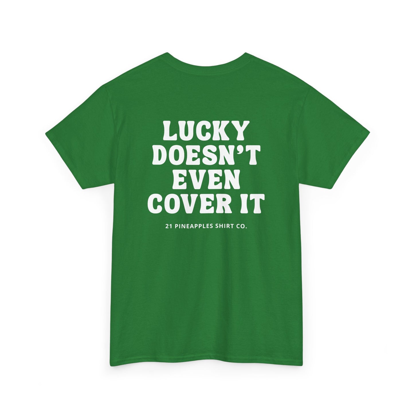 Lucky Doesn't Even Cover It Tee