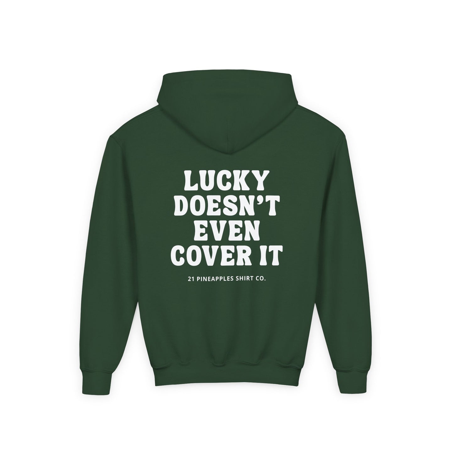 Lucky Doesn't Even Cover It YOUTH HOODIE
