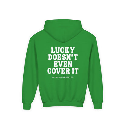 Lucky Doesn't Even Cover It YOUTH HOODIE