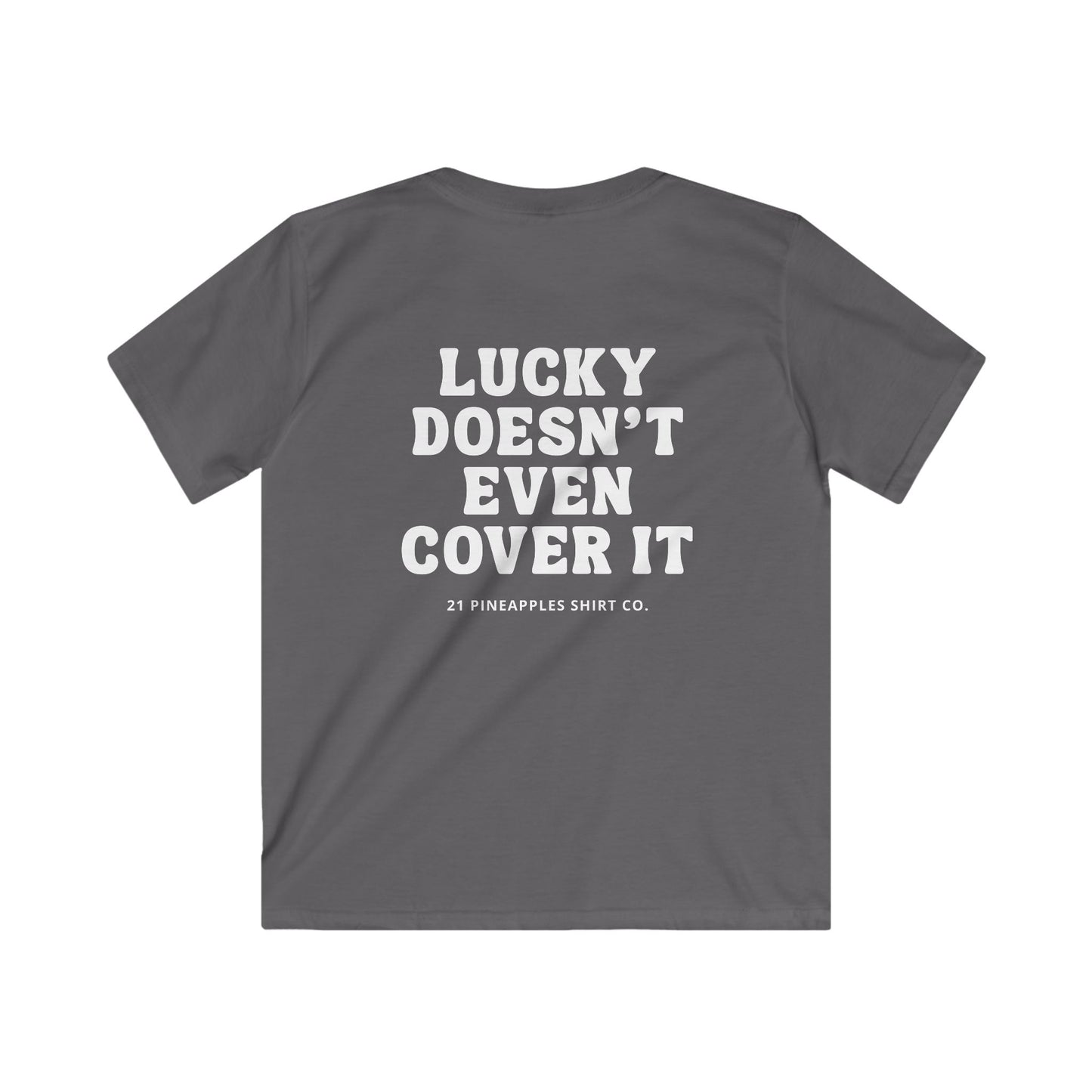 Lucky Doesn't Even Cover It YOUTH Tee