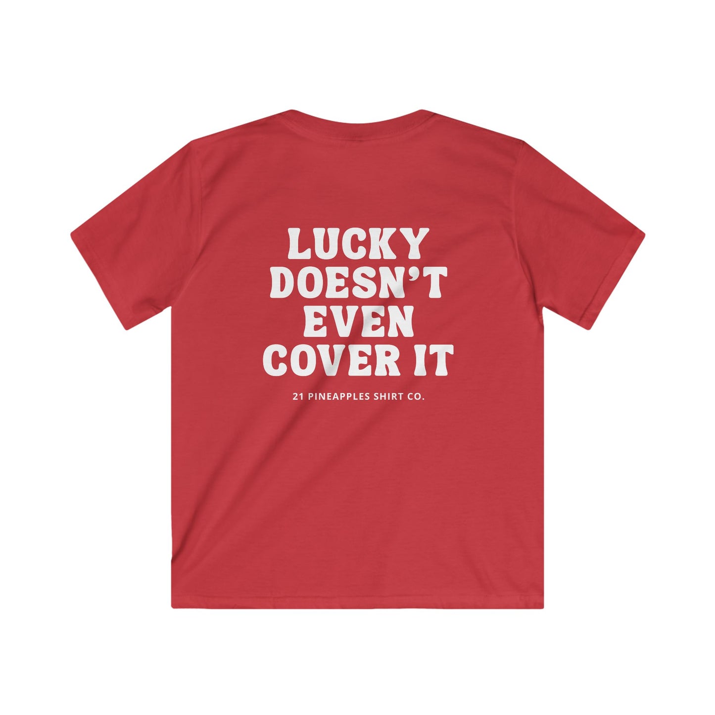 Lucky Doesn't Even Cover It YOUTH Tee