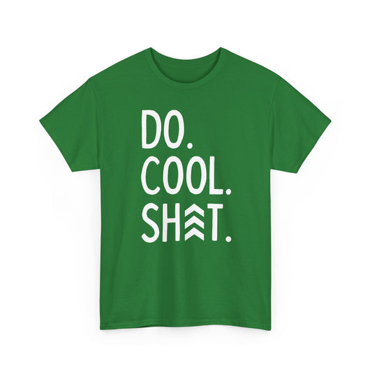 Do Cool Shit Tee