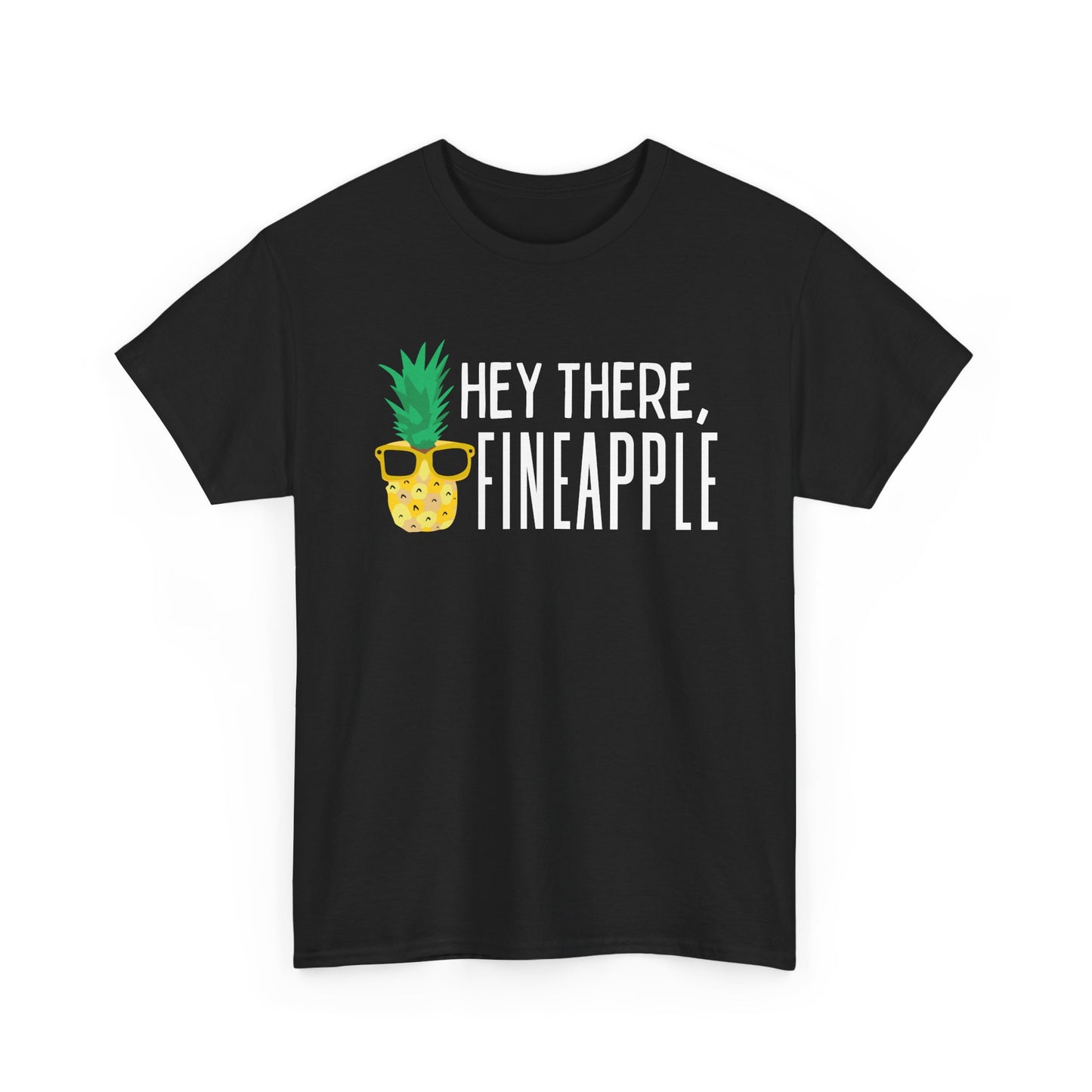 Hey Fineapple Tee