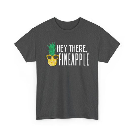 Hey Fineapple Tee