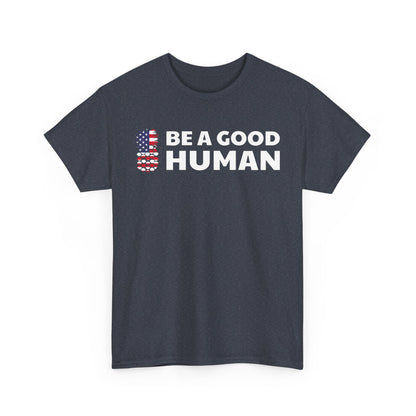 Be A Good Human American Flag Tee