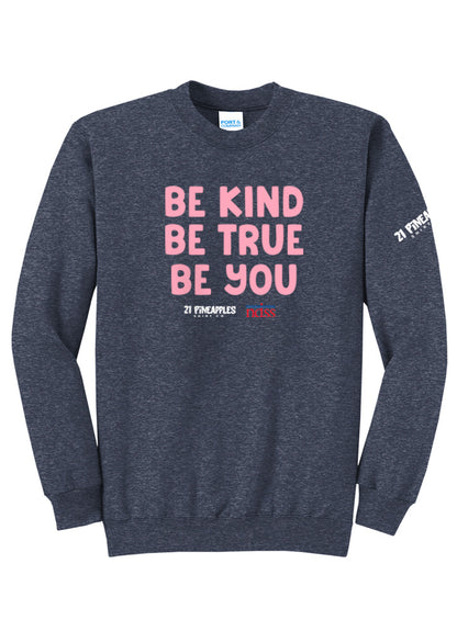 Be Kind Be True Be You Crewneck