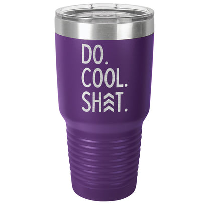 Do Cool Shit Laser EtchedTumbler