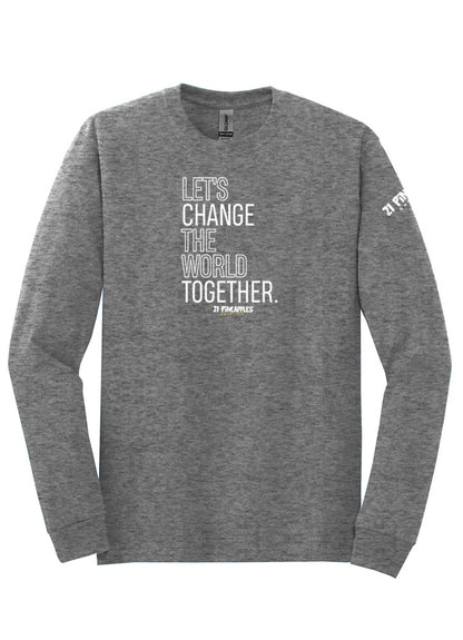 Let's Change the World Together Long Sleeve