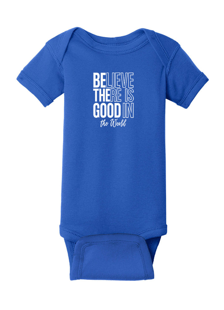 Believe There Is Good In The World Baby Onesie
