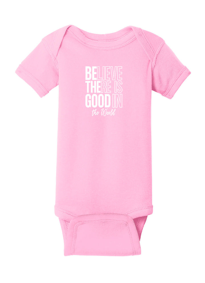 Believe There Is Good In The World Baby Onesie