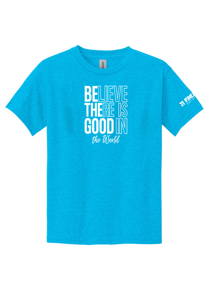 Believe There Is Good In The World Youth Tee