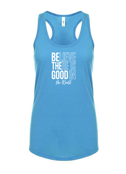 Believe There Is Good In The World Women's Racerback Tank