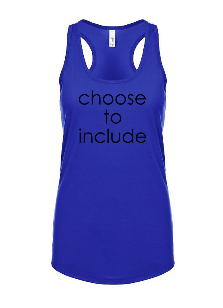 Choose To Include Women's Racerback Tank