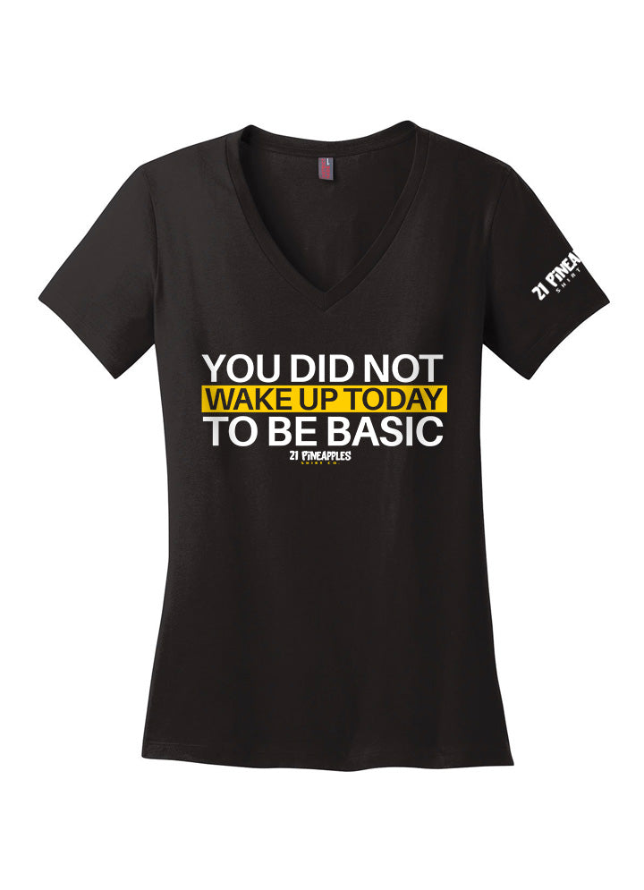 You Did Not Wake Up To Be Basic Women's V-neck