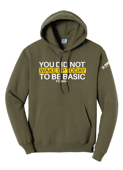 You Did Not Wake Up To Be Basic Hoodie