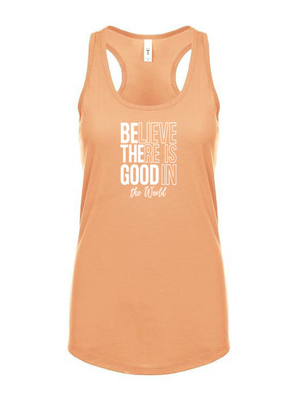 Believe There Is Good In The World Women's Racerback Tank