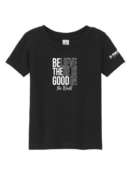 Believe There Is Good In The World Toddler Tee