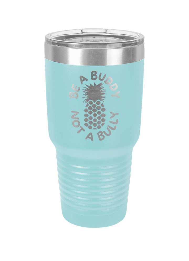 Be A Buddy Not A Bully Laser Etched Tumbler