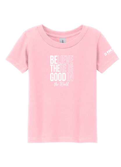 Believe There Is Good In The World Toddler Tee