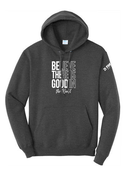 Believe There Is Good In The World Hoodie