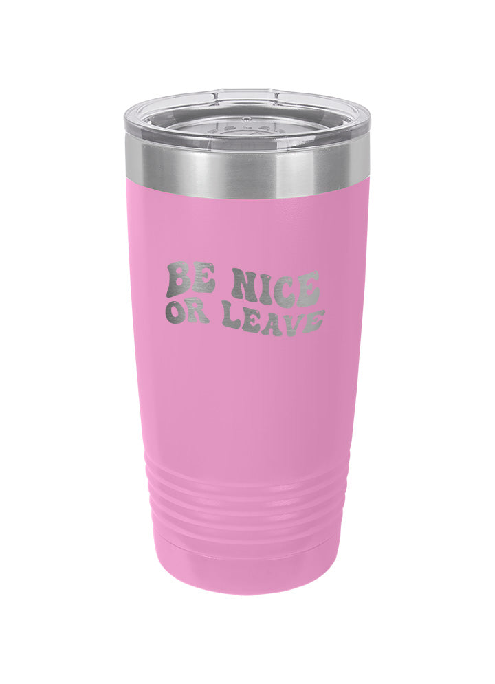 Be Nice or Leave Laser Etched Tumbler