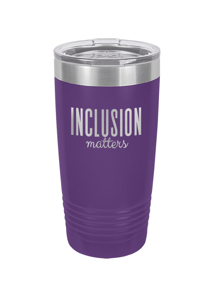 Inclusion Matters Laser Etched Tumbler