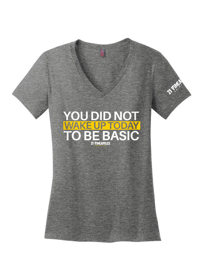You Did Not Wake Up To Be Basic Women's V-neck
