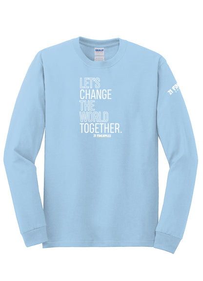 Let's Change the World Together Long Sleeve