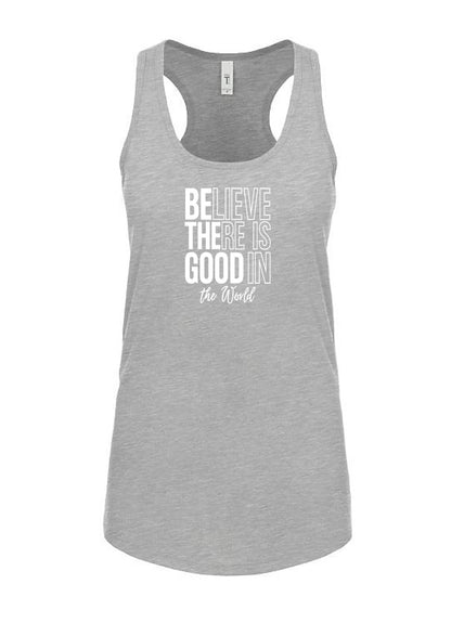 Believe There Is Good In The World Women's Racerback Tank