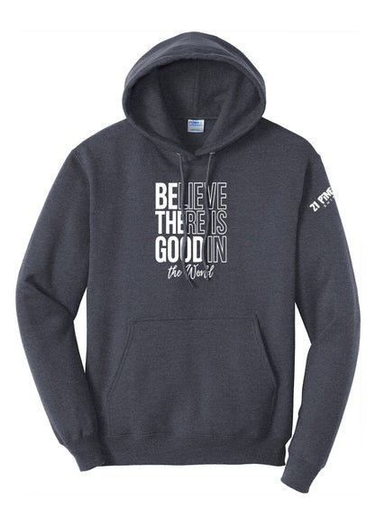 Believe There Is Good In The World Hoodie