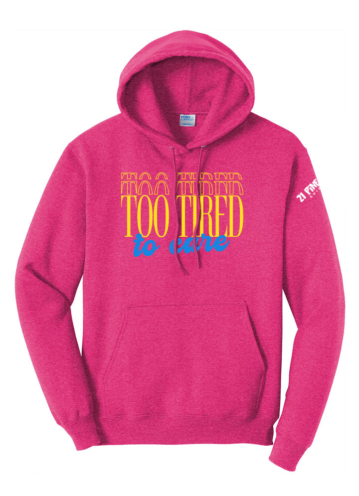 Too Tired to Care Hoodie