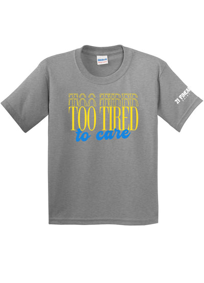Too Tired to Care Youth Tee