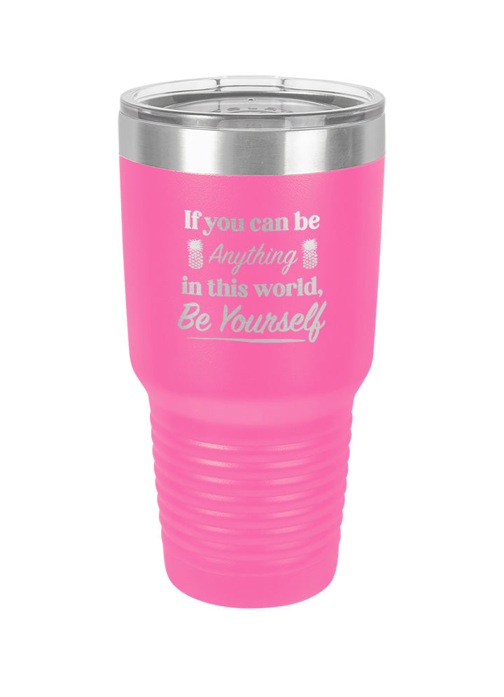 Be Yourself Laser Etched Tumbler