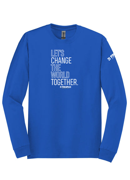 Let's Change the World Together Long Sleeve