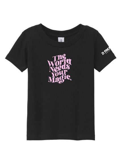 The World Needs Your Magic  Toddler Tee