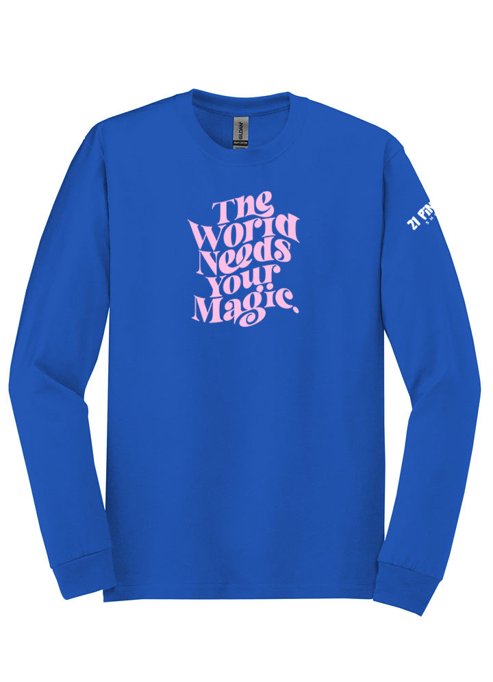 The World Needs Your Magic Long Sleeve