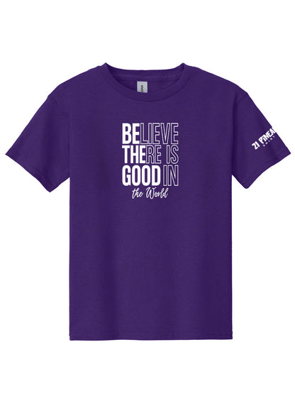 Believe There Is Good In The World Youth Tee