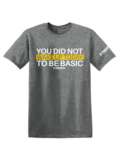 You Did Not Wake Up To Be Basic Softstyle Tee