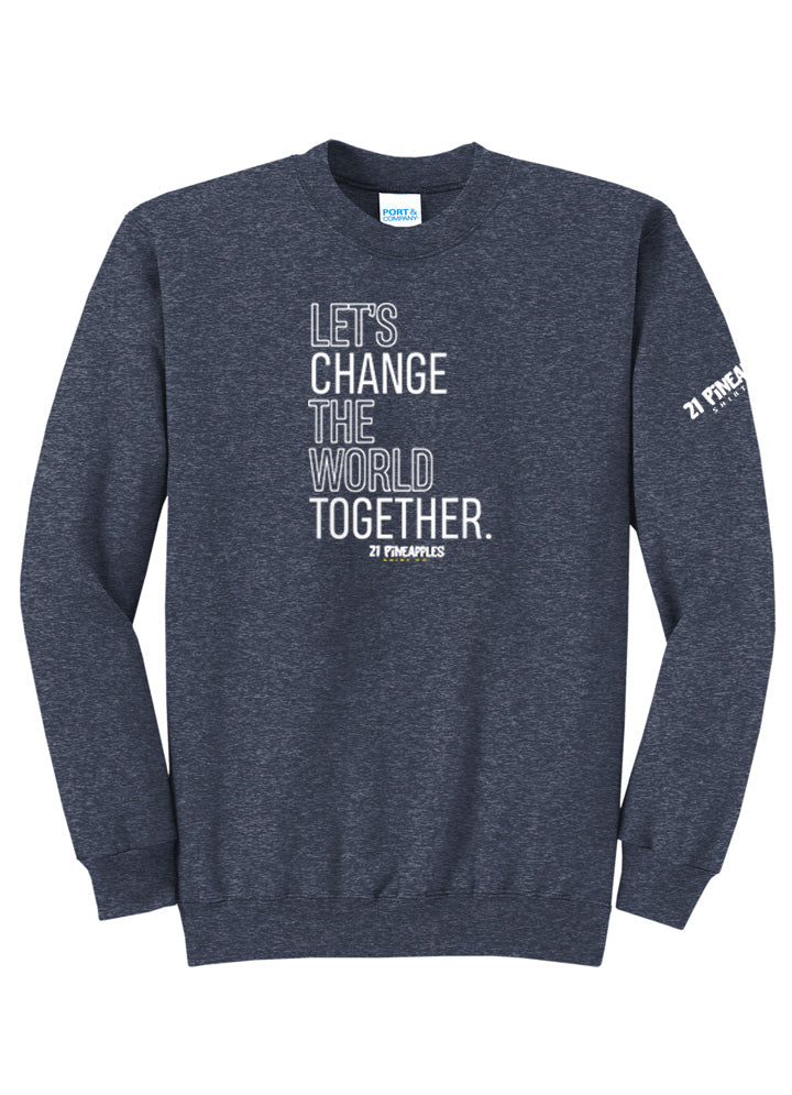 Let's Change the World Together Crewneck