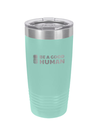 Be A Good Human Main Laser Etched Tumbler