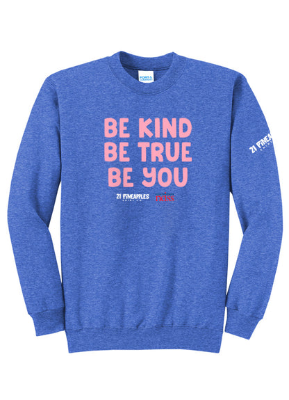 Be Kind Be True Be You Crewneck