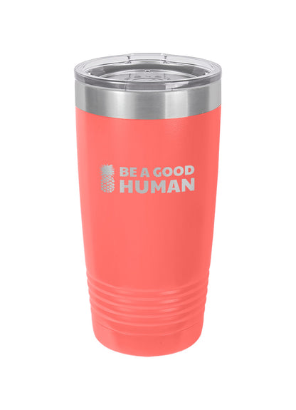 Be A Good Human Main Laser Etched Tumbler