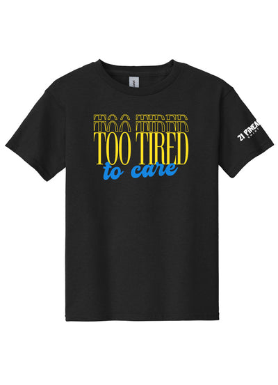 Too Tired to Care Youth Tee