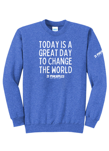 Great Day To Change The World Crewneck